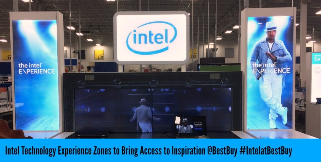 Intel Technology Experience Zones to Bring Access to Inspiration @BestBuy #IntelatBestBuy