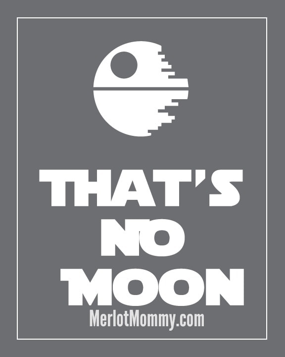 Free "That's No Moon" Star Wars-Inspired Printable 